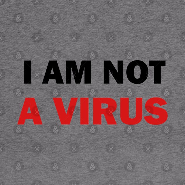 I am not a Virus by valentinahramov